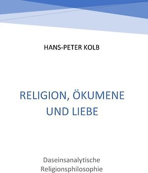 Religion, Ökumene und Liebe