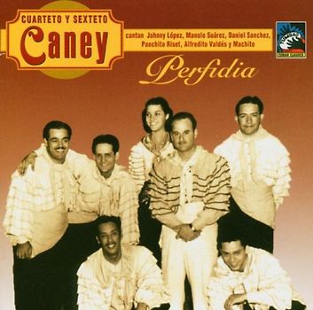 Cuarteto Y Sexteto Caney - Perfidia