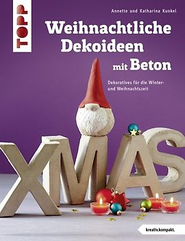 Weihnachtliche Dekoideen mit Beton (kreativ.kompakt.)