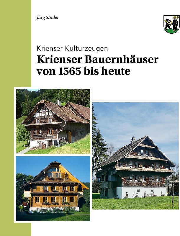 Krienser Bauernhäuser von 1565 bis heute