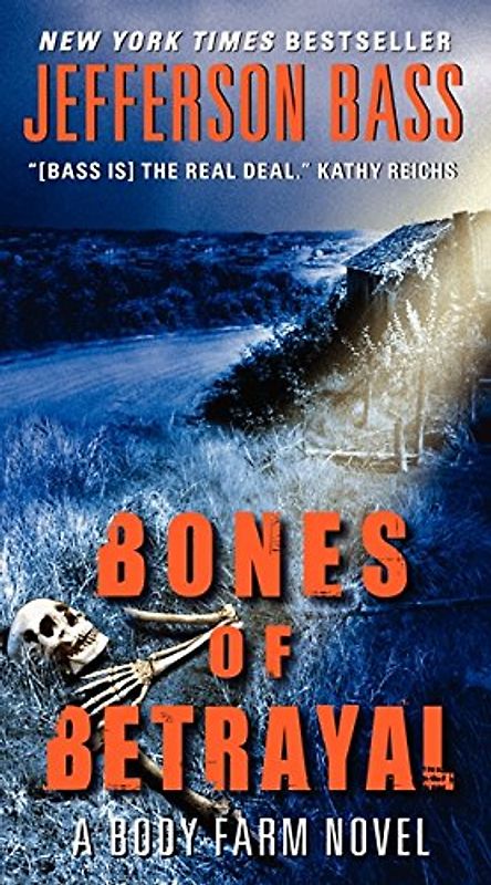 Bones of Betrayal: A Body Farm Novel (Body Farm Novel, 4)