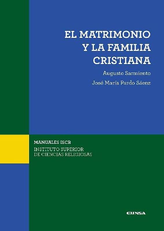 El matrimonio y la familia cristiana : cuestiones fundamentales