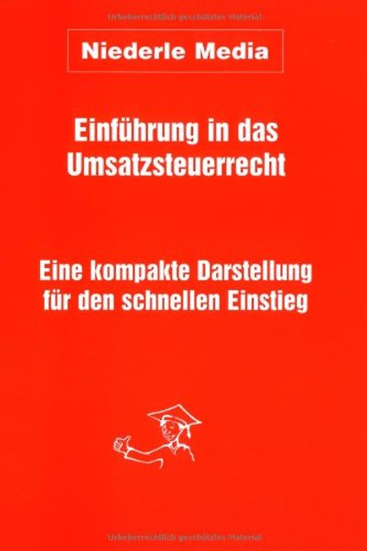 Einführung in das Umsatzsteuerrecht. Eine kompakte Darstellung für den leichten Einstieg