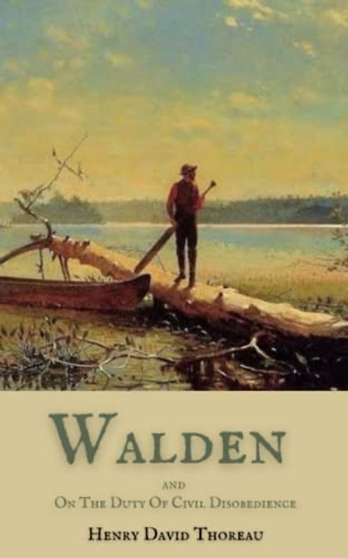Walden, And On the Duty of Civil Disobedience: Classic Books by Henry David Thoreau (Annotated)
