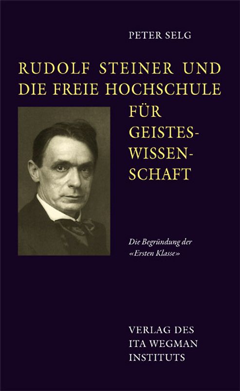 Rudolf Steiner und die Freie Hochschule für Geisteswissenschaft