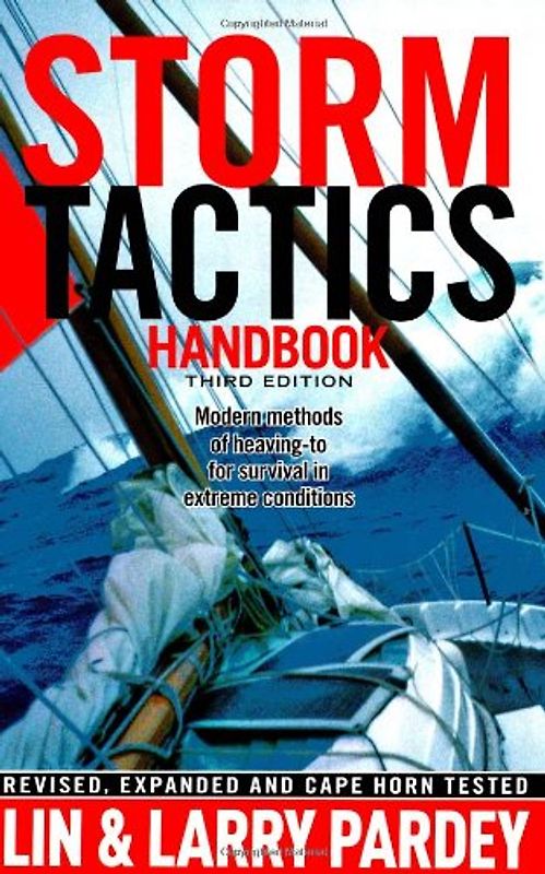 Storm Tactics Handbook: Modern Methods of Heaving-To for Survival in Extreme Conditions - Lin Pardey
