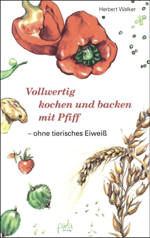 Vollwertig kochen und backen mit Pfiff