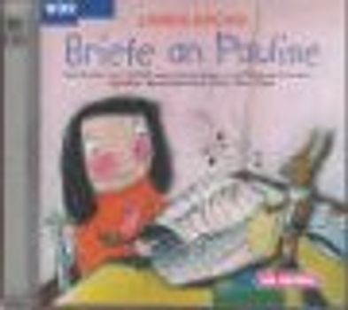 Briefe an Pauline. Geschichten von Kofferkraken, Hasengesängen und Himmel-Schnecken. Für Kinder ab 5 Jahre