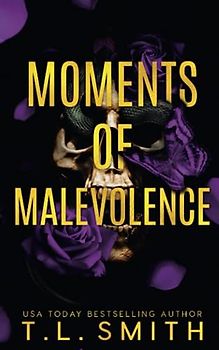 Moments of Malevolence