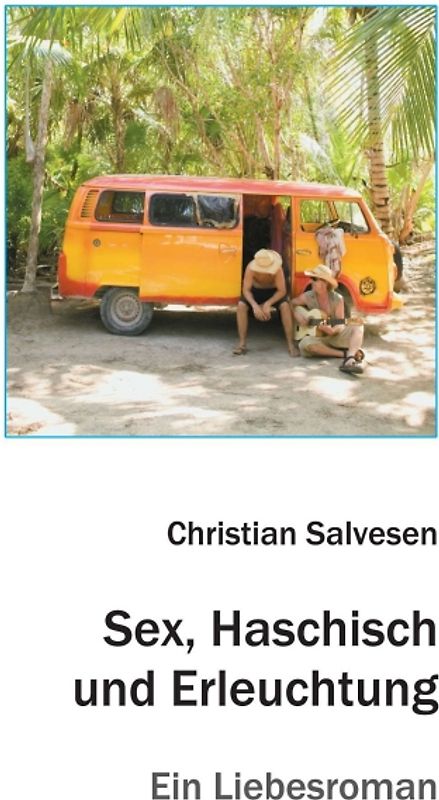 Sex, Haschisch und Erleuchtung