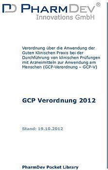 GCP Verordnung 2012. Verordnung über die Anwendung der Guten Klinischen Praxis bei der Durchführung von klinischen Prüfungen mit Arzneimitteln zur Anwendung am Menschen