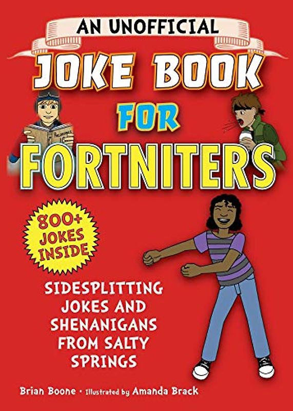 An Unofficial Joke Book for Fortniters: Sidesplitting Jokes and Shenanigans from Salty Springs