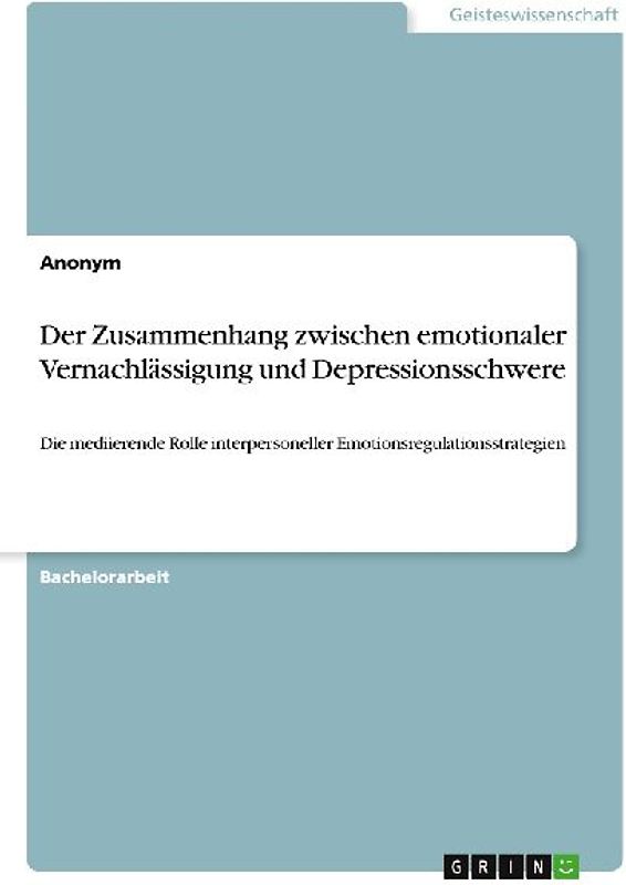 Der Zusammenhang zwischen emotionaler Vernachlässigung und Depressionsschwere