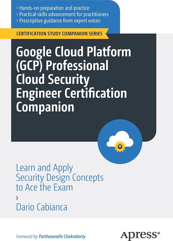 Google Cloud Platform (GCP) Professional Cloud Security Engineer Certification Companion