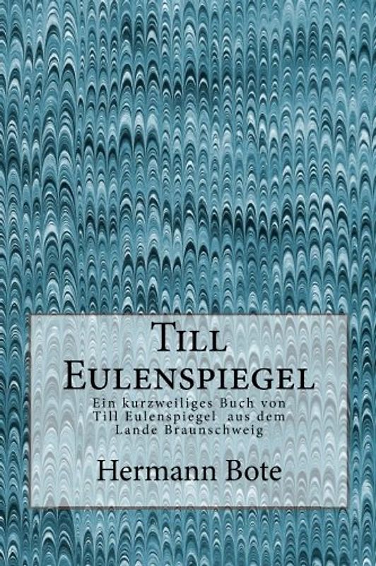 Till Eulenspiegel: Ein kurzweiliges Buch von Till Eulenspiegel aus dem Lande Braunschweig