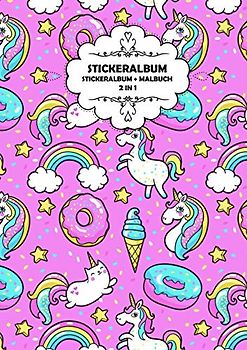 Stickeralbum: Stickeralbum: 2 in 1, Stickeralbum + Malbuch, 90 Leere Seiten zum Bekleben und Malen als Softcover in der Größe A4, Normales Papier, Motiv: Einhornwelt