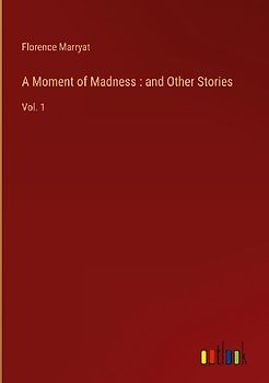 A Moment of Madness : and Other Stories