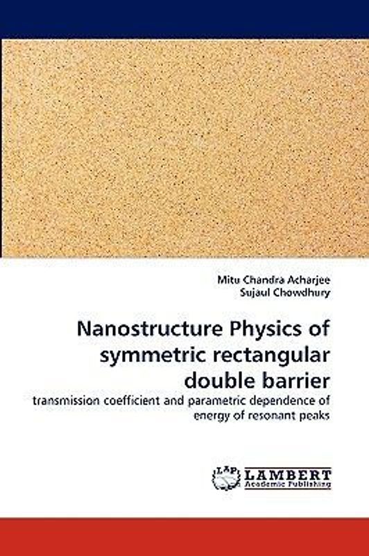 Nanostructure Physics of symmetric rectangular double barrier
