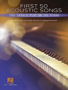 First 50 Acoustic Songs You Should Play on the Piano