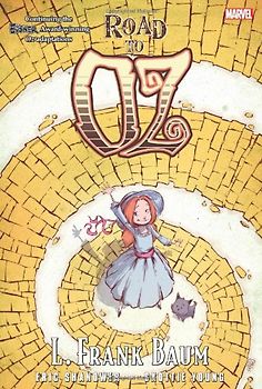 Oz: Road to Oz (Marvel Classics) - Shanower, Eric