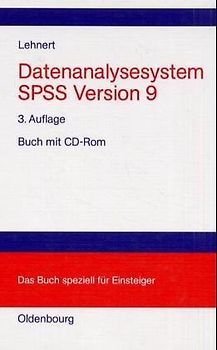 Datenanalysesystem SPSS für Windows. Handlungsorientiertes und leicht verständliches Lehrbuch zur Einführung in die statistische Datenanalyse mit Arbeitsplatzrechnern