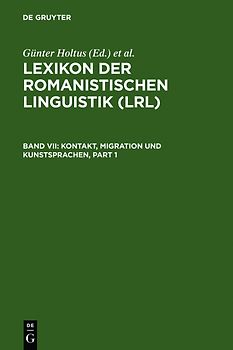 Lexikon der Romanistischen Linguistik (LRL) / Kontakt, Migration und Kunstsprachen