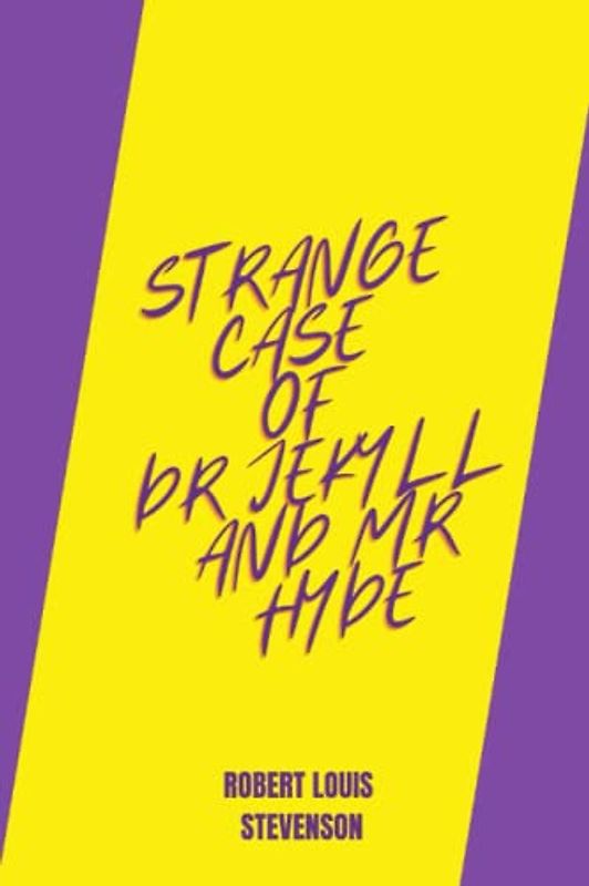 strange case of dr jekyll and mr hyde by Robert Louis Stevenson