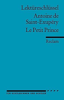 Lektüreschlüssel zu Antoine de Saint-Exupéry: Le Petit Prince