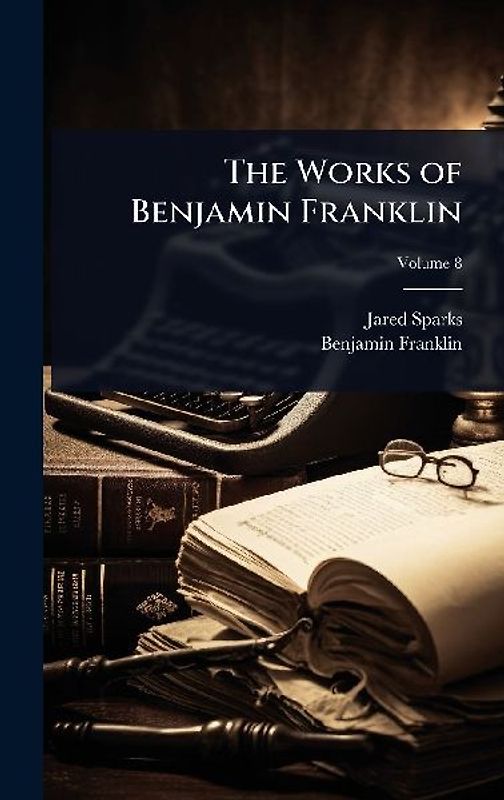 The Works of Benjamin Franklin