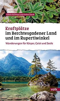 Kraftplätze im Berchtesgadener Land und Rupertiwinkel