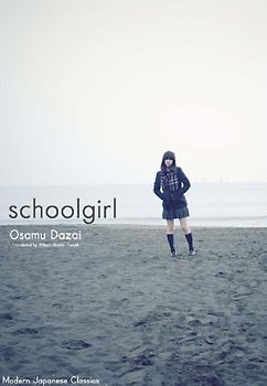 Schoolgirl (Modern Japanese Classics) - Dazai, Osamu