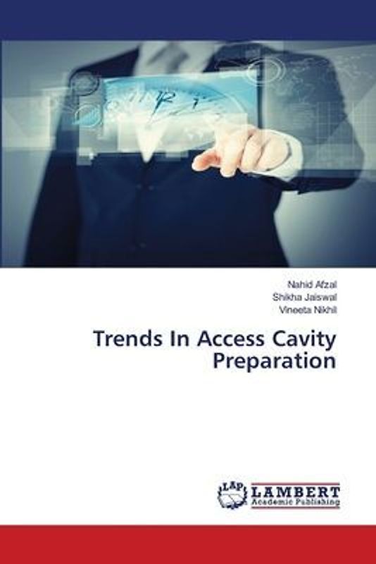 Trends In Access Cavity Preparation