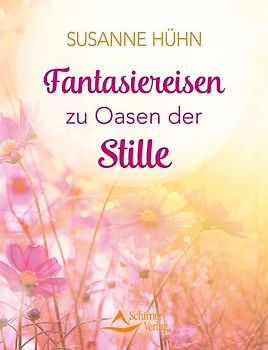 Fantasiereisen zu Oasen der Stille