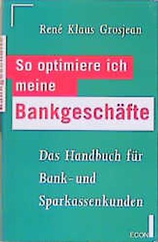 So optimiere ich meine Bankgeschäfte. Das Handbuch für Bank- und Sparkassenkunden