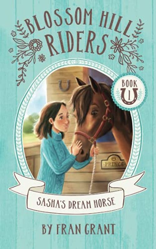 Sasha’s Dream Horse (Blossom Hill Riders, Band 1)