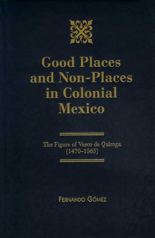 Good Places and Non-Places in Colonial Mexico