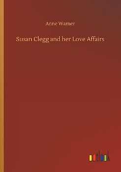 Susan Clegg and her Love Affairs