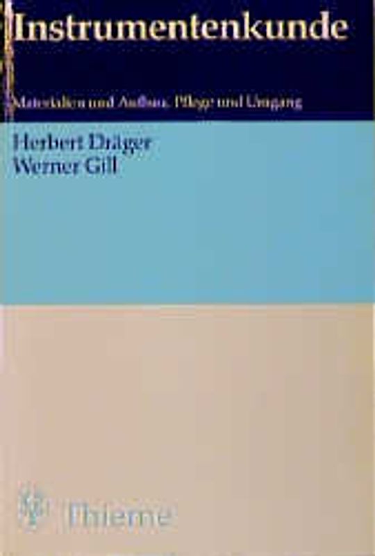 Instrumentenkunde. Materialien und Aufbau, Pflege und Umgang