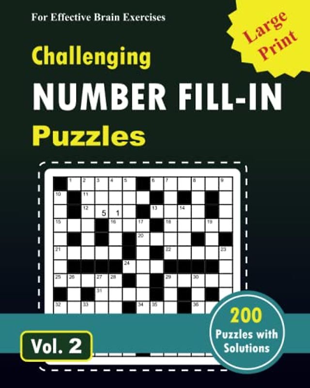 Challenging Number Fill-ins Puzzle: Vol.2: 200 Number fill-ins puzzle games for adults, seniors, youths