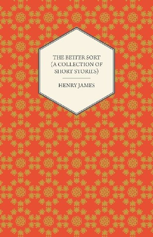 The Better Sort (A Collection of Short Stories)
