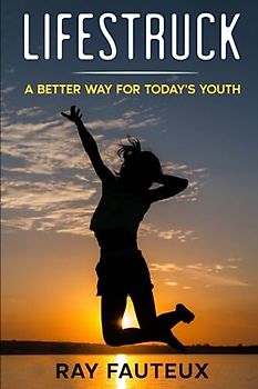 Lifestruck: A Better Way For Today's