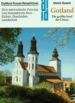 Gotland. Die grösste Insel der Ostsee. Eine schwedische Provinz von besonderem Reiz - Kultur, Geschichte, Landschaft