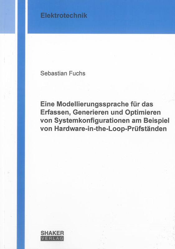 Eine Modellierungssprache für das Erfassen, Generieren und Optimieren von Systemkonfigurationen am Beispiel von Hardware-in-the-Loop-Prüfständen