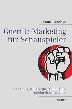 Guerilla-Marketing für Schauspieler