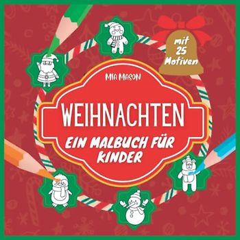 Weihnachten - Ein Malbuch für Kinder | Malbuch für kleine Kinder ab 2 Jahren | Große Bilder mit schönen Hintergründen