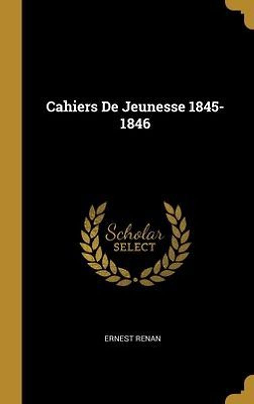 Cahiers De Jeunesse 1845-1846