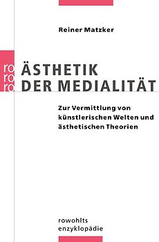Ästhetik der Medialität. Zur Vermittlung von künstlerischen Welten und ästhetischen Theorien