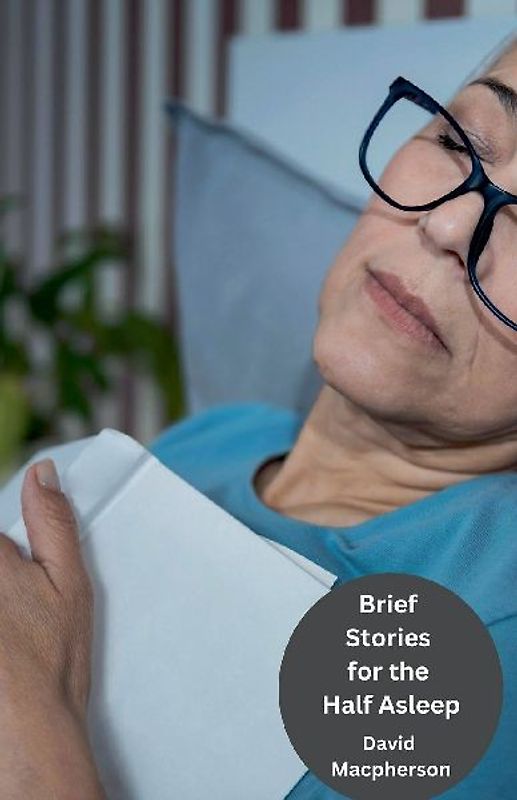 Brief Stories for the Half Asleep