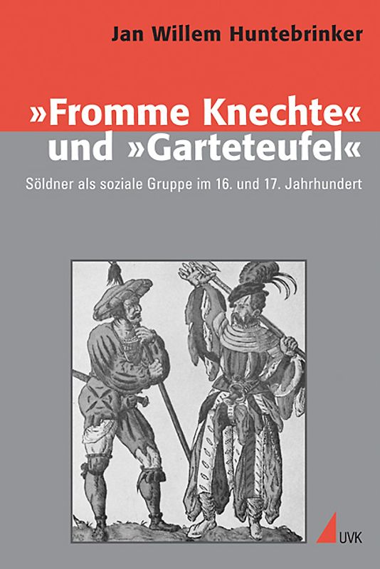 »Fromme Knechte« und »Garteteufel«