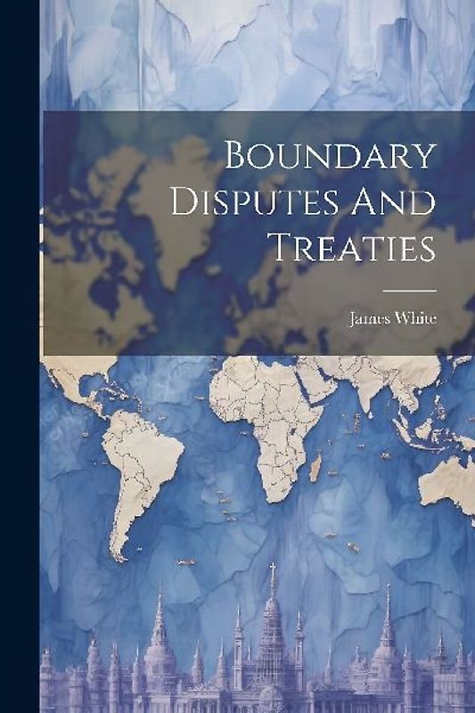 Boundary Disputes And Treaties